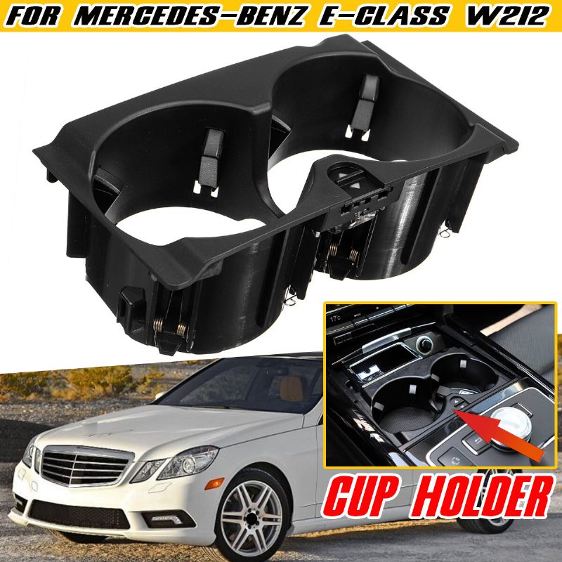 Mercedes W212 Car Center Console Italpohártartóhoz Belső Tartozékok Benz E-class E200 E260 E300 E320 E350 2009-2015